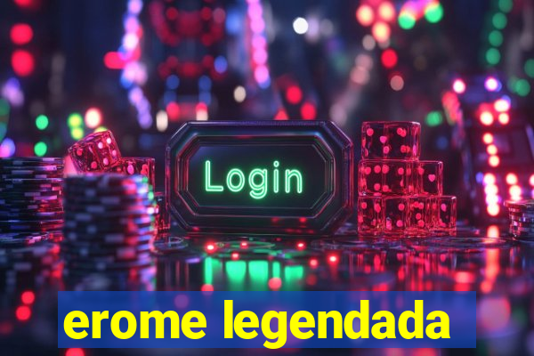 erome legendada