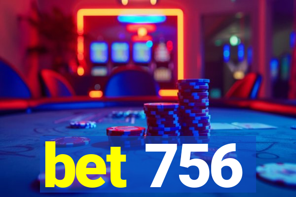 bet 756