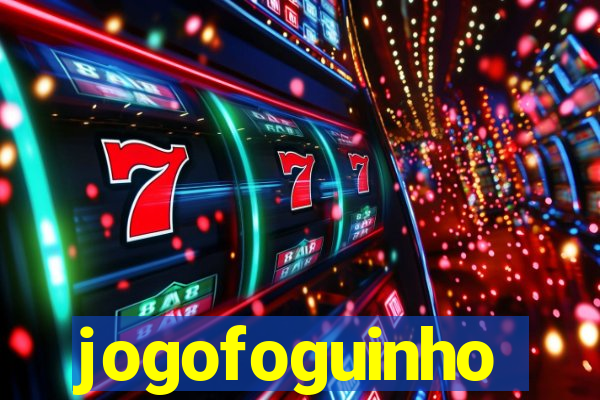 jogofoguinho