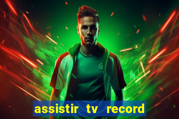 assistir tv record bahia ao vivo agora