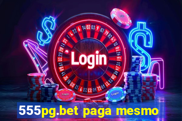 555pg.bet paga mesmo