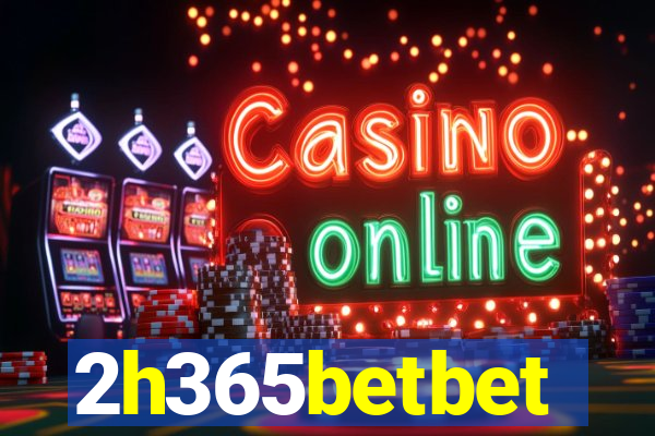 2h365betbet