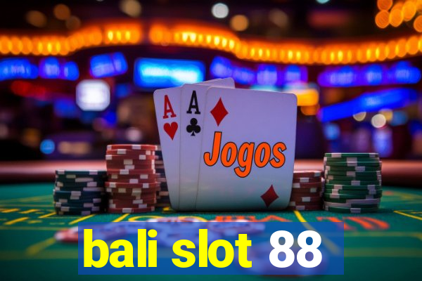 bali slot 88