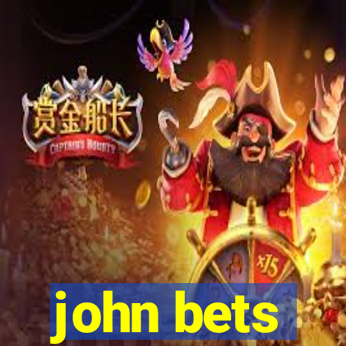 john bets