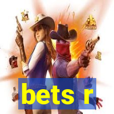 bets r