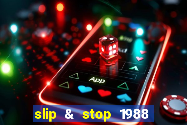 slip & stop 1988 bingo tarte!!!