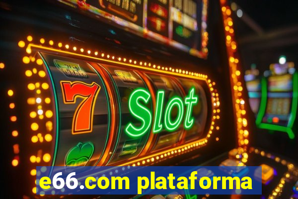 e66.com plataforma