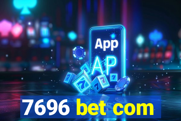 7696 bet com