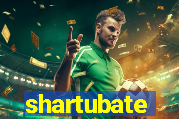 shartubate