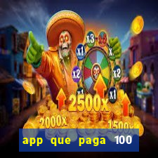 app que paga 100 reais por dia