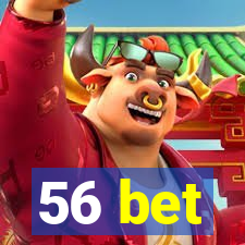 56 bet