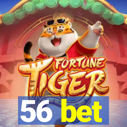 56 bet