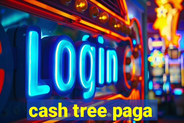 cash tree paga