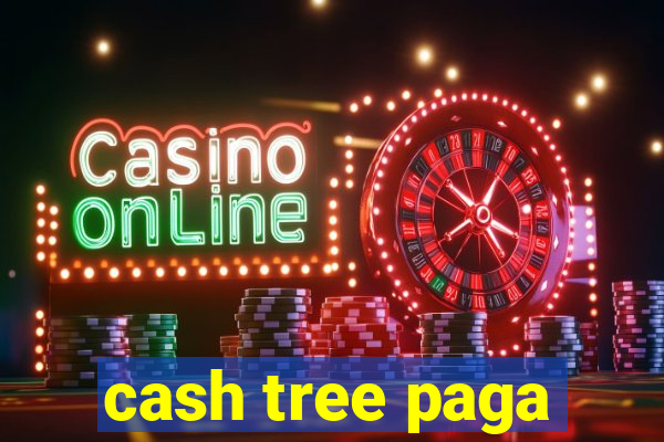 cash tree paga