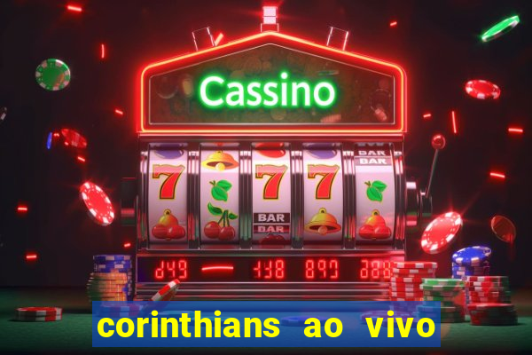 corinthians ao vivo multi canais