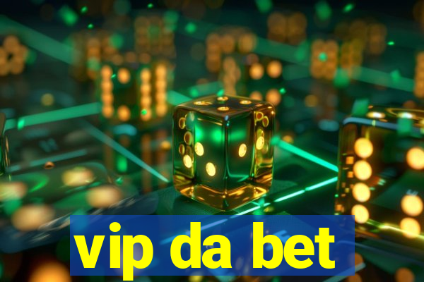 vip da bet