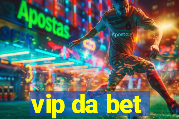 vip da bet