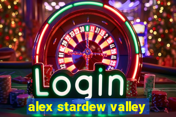 alex stardew valley