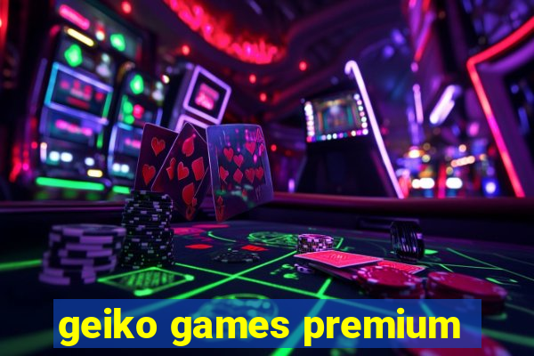 geiko games premium