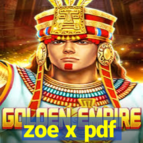 zoe x pdf