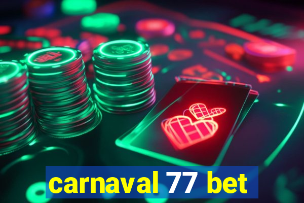 carnaval 77 bet