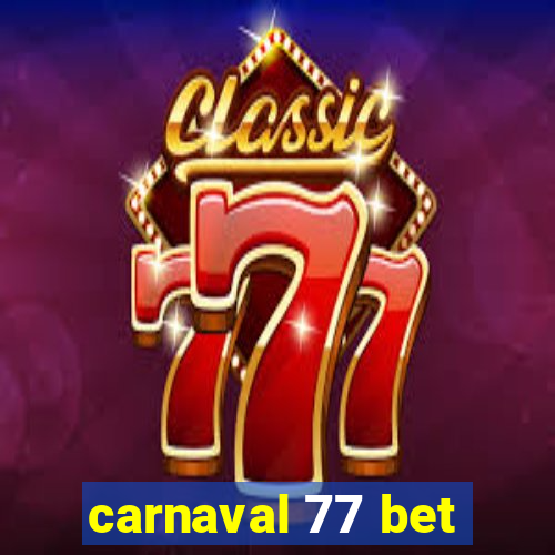 carnaval 77 bet