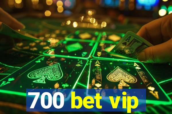 700 bet vip