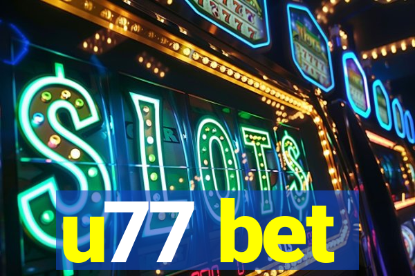 u77 bet