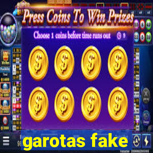 garotas fake