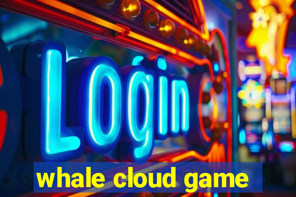 whale cloud game