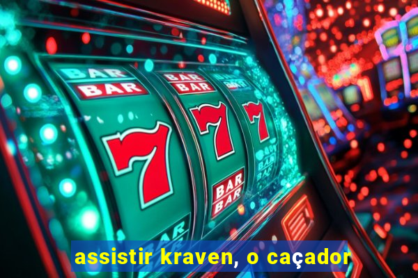 assistir kraven, o caçador