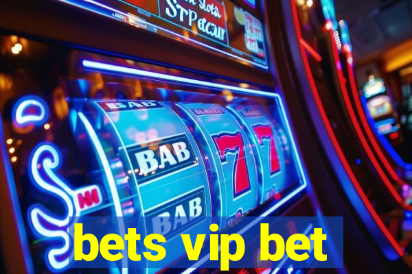 bets vip bet