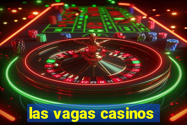 las vagas casinos