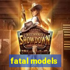 fatal models