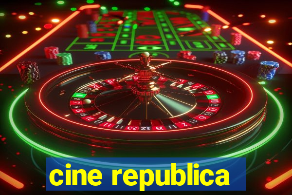 cine republica