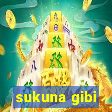 sukuna gibi