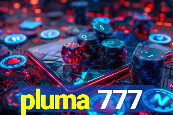 pluma 777