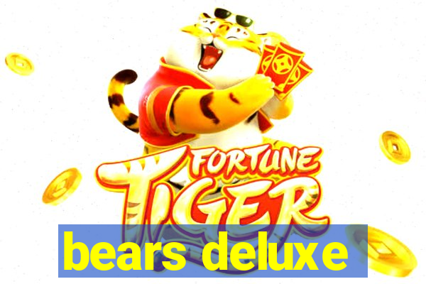 bears deluxe