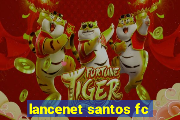 lancenet santos fc