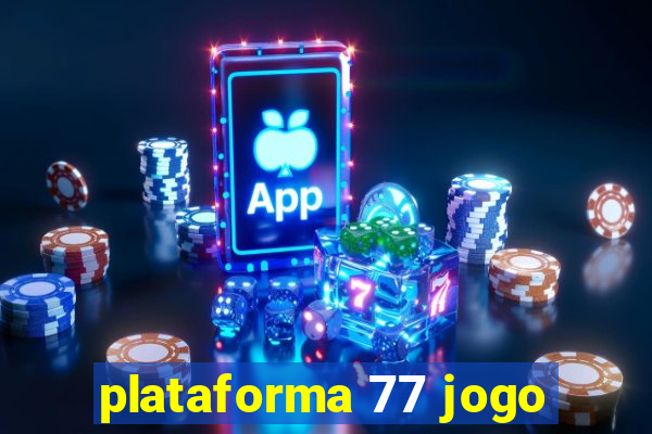 plataforma 77 jogo