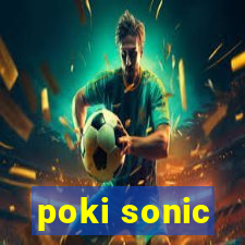 poki sonic