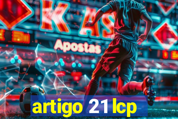 artigo 21 lcp