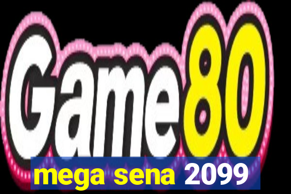 mega sena 2099