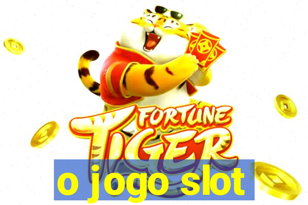 o jogo slot