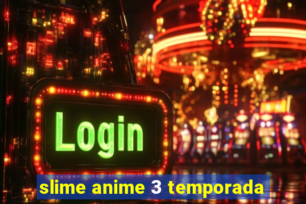 slime anime 3 temporada