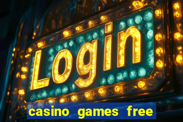 casino games free play no deposit