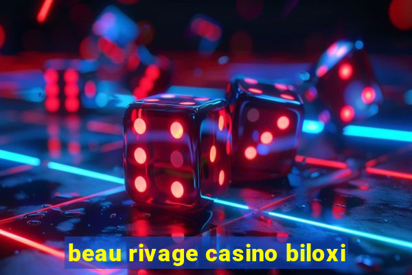 beau rivage casino biloxi