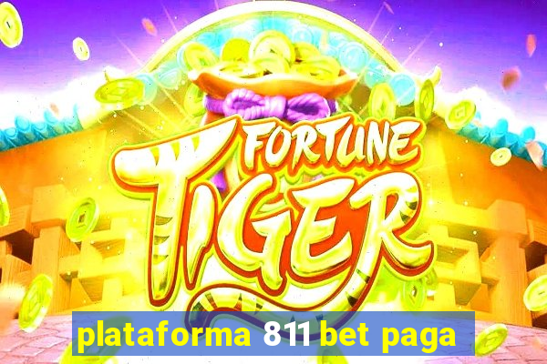 plataforma 811 bet paga