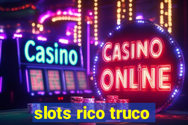 slots rico truco