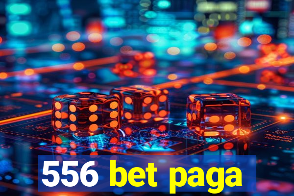 556 bet paga